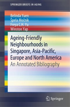 Ageing-Friendly Neighbourhoods in Singapore, Asia-Pacific, Europe and North America - Yuen, Belinda;Mocnik, Spela;Yu, Freya C.H.