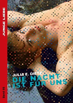 Die Nacht ist für uns - Dietz, Julia E.