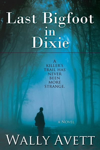 Last Bigfoot in Dixie (eBook, PDF)