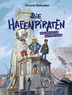 Die Hafenpiraten und der Ritter aus dem Fluss / Die Hafenpiraten Bd.1 (eBook, ePUB) - Ramadan, Ortwin