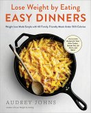 Lose Weight by Eating: Easy Dinners (eBook, ePUB) Lose Weight by Eating: Easy Dinners (eBook, ePUB)