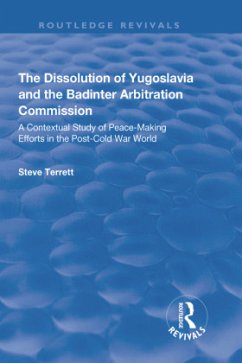 The Dissolution of Yugoslavia and the Badinter Arbitration Commission - Terrett, Steve