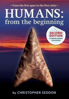 Humans: from the beginning: From the first apes to the first cities - Seddon, Christopher