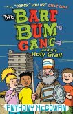 The Bare Bum Gang and the Holy Grail The Bare Bum Gang and the Holy Grail