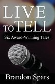 Live to Tell: Six Award-Winning Tales
