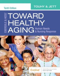 Ebersole & Hess' Toward Healthy Aging - Touhy, Theris A. (Emeritus Professor, Christine E. Lynn College of N; Jett, Kathleen F, PhD, GNP-BC, DPNAP (Gerontological Nurse Practitio