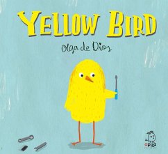 Yellow bird - Garrido, Raquel; Dios Ruiz, Olga De