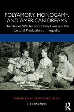 Polyamory, Monogamy, and American Dreams - Schippers, Mimi