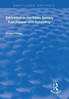 Education in the Open Society - Karl Popper and Schooling - Bailey, Richard