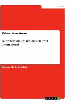 La protection des réfugiés en droit international - Kolwe Wangso, Weisman