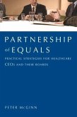 Partnership of Equals: Practical Strategies for Healthcare Ceos and Their Boards