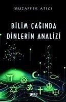 Bilim Caginda Dinlerin Analizi - Atici, Muzaffer