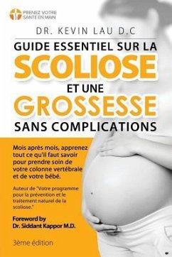 Guide essentiel sur la scoliose et une grossesse sans complications (3e édition) - Lau, Kevin