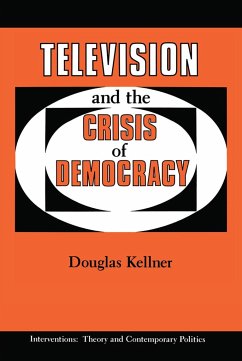 Television And The Crisis Of Democracy - Kellner, Douglas