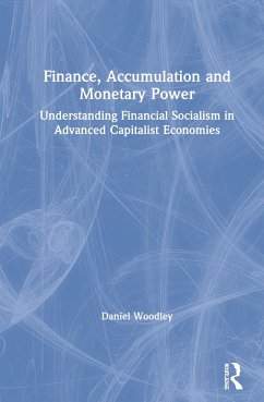 Finance, Accumulation and Monetary Power - Woodley, Daniel