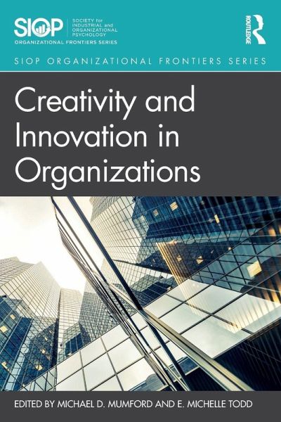Creativity and Innovation in Organizations Creativity and Innovation in Organizations