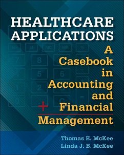 Healthcare Applications: A Casebook in Accounting and Financial Management - Mckee, Thomas