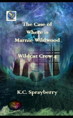 The Case of Where is Marnie Wildwood? - Sprayberry, K. C.