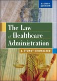 The Law of Healthcare Administration, Eighth Edition