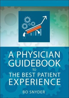 A Physician Guidebook to the Best Patient Experience - Snyder, Robert