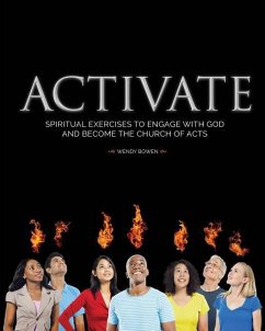 Activate: Spiritual Exercises to Engage with God and Become the Church of Acts - Bowen, Wendy