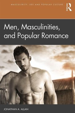 Men, Masculinities, and Popular Romance - Allan, Jonathan A