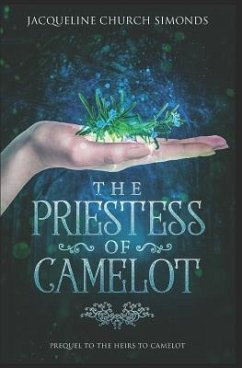 The Priestess of Camelot: Prequel to The Heirs to Camelot - Church Simonds, Jacqueline; Simonds, Jacqueline Church