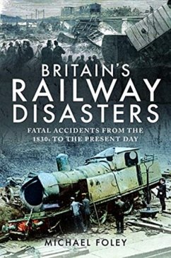 Britain's Railway Disasters - Foley, Michael