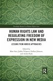 Human Rights Law and Regulating Freedom of Expression in New Media