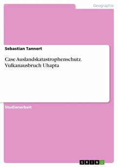 Case Auslandskatastrophenschutz. Vulkanausbruch Uhapta - Tannert, Sebastian
