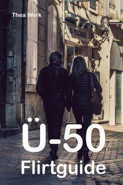 Ü-50 Flirtguide (eBook, ePUB) - Werk, Thea