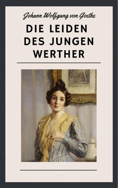 Die Leiden des jungen Werther (eBook, ePUB) - Goethe, Johann Wolfgang von