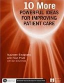 10 More Powerful Ideas for Improving Patient Care, Book 2: Volume 2