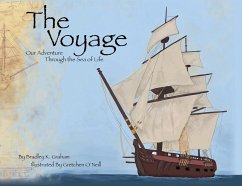 The Voyage: Our Adventure Through the Sea of Life - Graham, Bradley K.