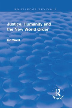 Justice, Humanity and the New World Order - Ward, Ian