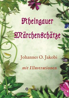Rheingauer Märchenschätze - Jakobi, Johannes O.