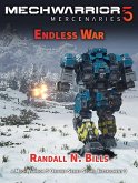 MechWarrior 5 Mercenaries: Endless War (An Origins Series Story, #3) (eBook, ePUB) MechWarrior 5 Mercenaries: Endless War (An Origins Series Story, #3) (eBook, ePUB)