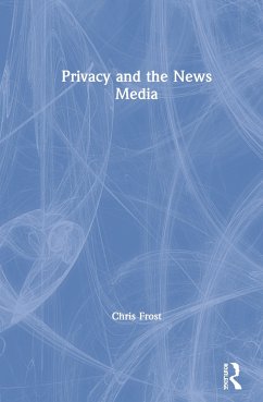 Privacy and the News Media - Frost, Chris