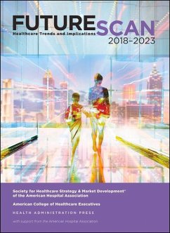 Futurescan 2018: Healthcare Trends and Implications 2018-2023 - Society for Health Care Strategy