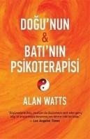 Dogunun ve Batinin Psikoterapisi - Watts, Alan