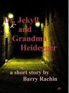 Dr. Jekyll and Grandma Heidegger (eBook, ePUB) - Rachin, Barry