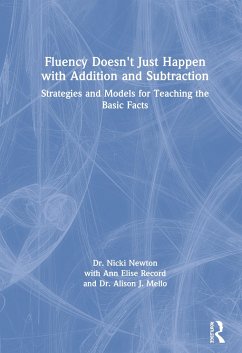 Fluency Doesn't Just Happen with Addition and Subtraction - Newton, Nicki; Record, Ann Elise; Mello, Alison J