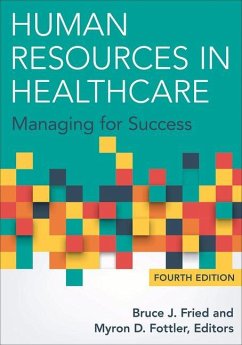 Human Resources in Healthcare: Managing for Success, Fourth Edition - Fried, Bruce