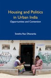 Housing and Politics in Urban India - Rao Dhananka, Swetha