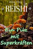 Reishi - Pilz mit Superkräften (eBook, ePUB)