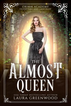 The Almost Queen (Grimm Academy Series, #10) (eBook, ePUB) - Greenwood, Laura