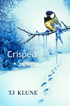 Crisped + Sere (Immemorial Year, #2) (eBook, ePUB) - Klune, Tj