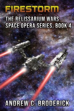 Firestorm: The Relissarium Wars Space Opera Series, Book 4 (eBook, ePUB) - Broderick, Andrew