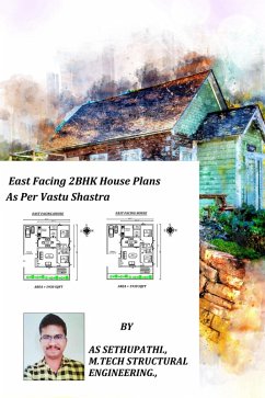 East Facing 2 BHK House Plans As Per Vastu Shastra (First, #1) (eBook, ePUB) - Pathi, A S Sethu