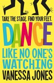 Dance Like No One's Watching (eBook, ePUB) Dance Like No One's Watching (eBook, ePUB)